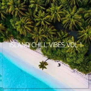Island Chill Vibes Vol 1